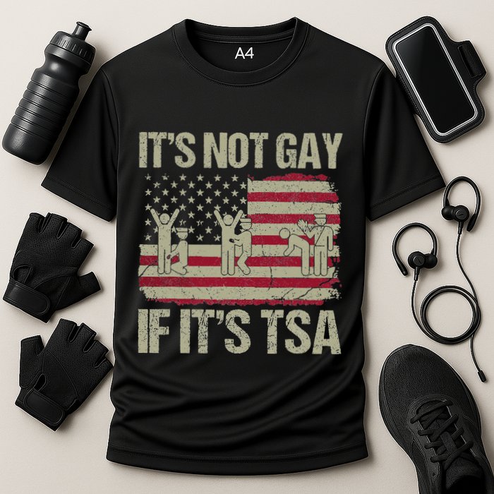 Distressed It Is Not Gay If ItS Tsa Funny Security Performance Shirt