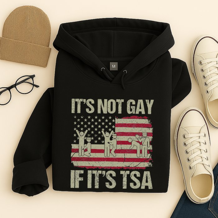 Distressed It Is Not Gay If ItS Tsa Funny Security Hoodie