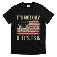 Distressed It Is Not Gay If ItS Tsa Funny Security T-Shirt