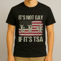 Distressed It Is Not Gay If ItS Tsa Funny Security T-Shirt
