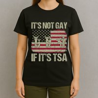 Distressed It Is Not Gay If ItS Tsa Funny Security T-Shirt