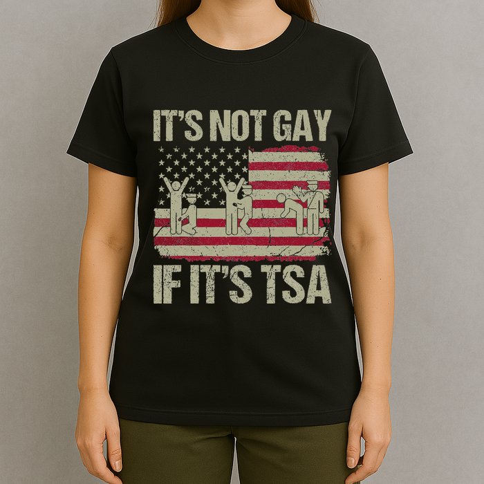 Distressed It Is Not Gay If ItS Tsa Funny Security T-Shirt