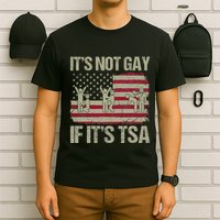 Distressed It Is Not Gay If ItS Tsa Funny Security T-Shirt