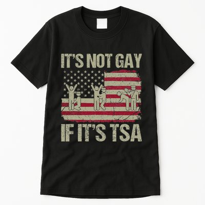 Distressed It Is Not Gay If ItS Tsa Funny Security Tall T-Shirt
