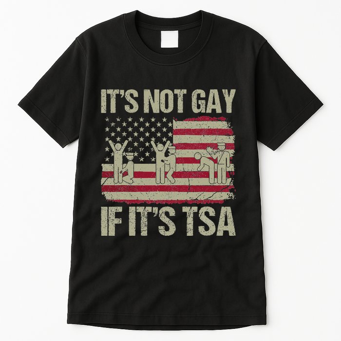 Distressed It Is Not Gay If ItS Tsa Funny Security Tall T-Shirt