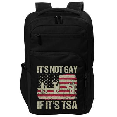 Distressed It Is Not Gay If ItS Tsa Funny Security Impact Tech Backpack