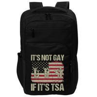 Distressed It Is Not Gay If ItS Tsa Funny Security Impact Tech Backpack