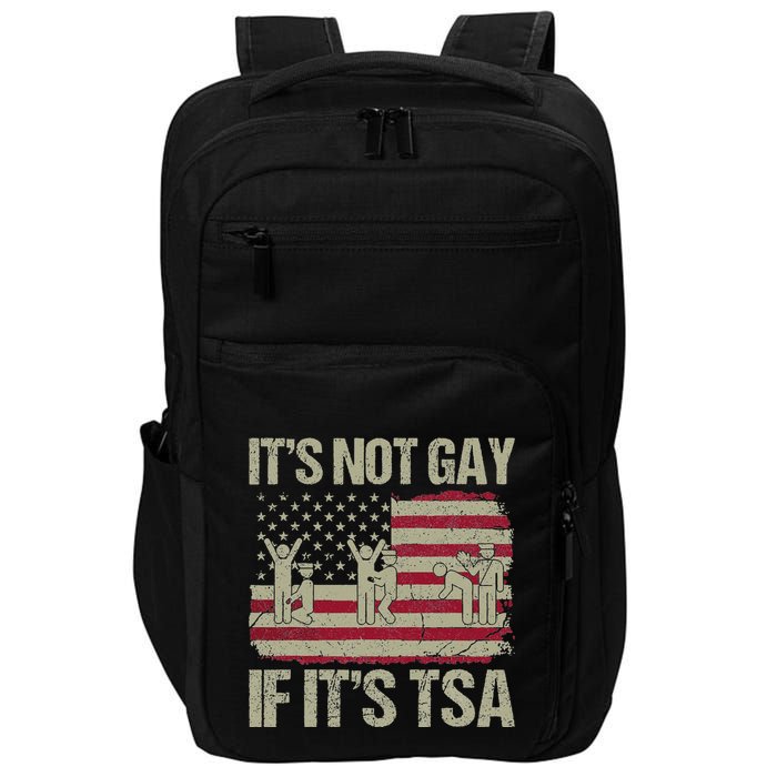 Distressed It Is Not Gay If ItS Tsa Funny Security Impact Tech Backpack