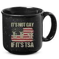 Distressed It Is Not Gay If ItS Tsa Funny Security 15oz Campfire Ceramic Mug