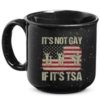 Distressed It Is Not Gay If ItS Tsa Funny Security 15oz Campfire Ceramic Mug