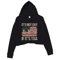 Distressed It Is Not Gay If ItS Tsa Funny Security Crop Fleece Hoodie