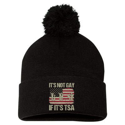 Distressed It Is Not Gay If ItS Tsa Funny Security Pom Pom 12in Knit Beanie