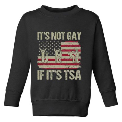 Distressed It Is Not Gay If ItS Tsa Funny Security Toddler Sweatshirt