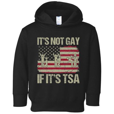 Distressed It Is Not Gay If ItS Tsa Funny Security Toddler Hoodie