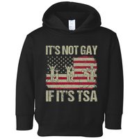 Distressed It Is Not Gay If ItS Tsa Funny Security Toddler Hoodie