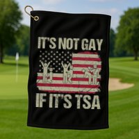 Distressed It Is Not Gay If ItS Tsa Funny Security Golf Towel
