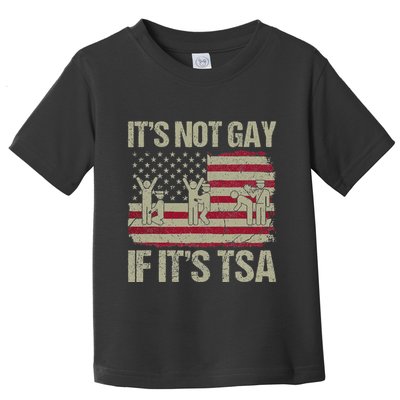 Distressed It Is Not Gay If ItS Tsa Funny Security Toddler T-Shirt