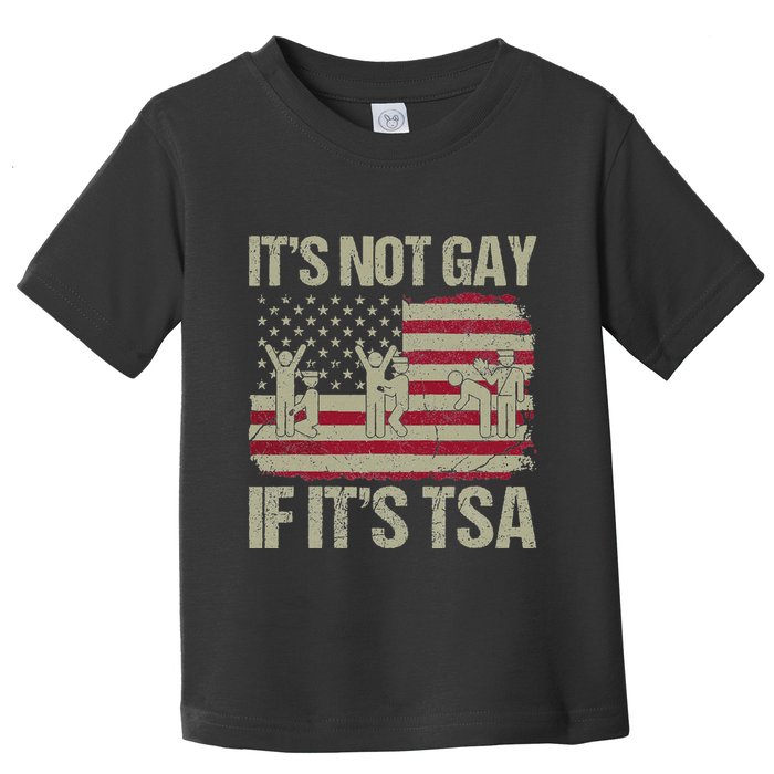Distressed It Is Not Gay If ItS Tsa Funny Security Toddler T-Shirt