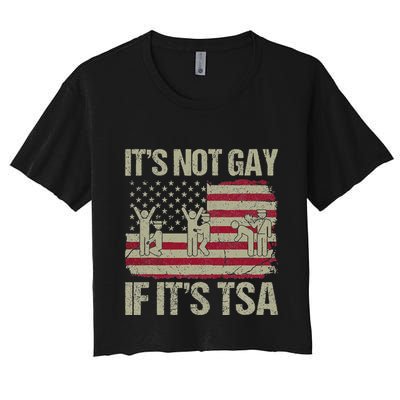 Distressed It Is Not Gay If ItS Tsa Funny Security Crop Top