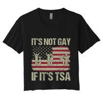 Distressed It Is Not Gay If ItS Tsa Funny Security Crop Top