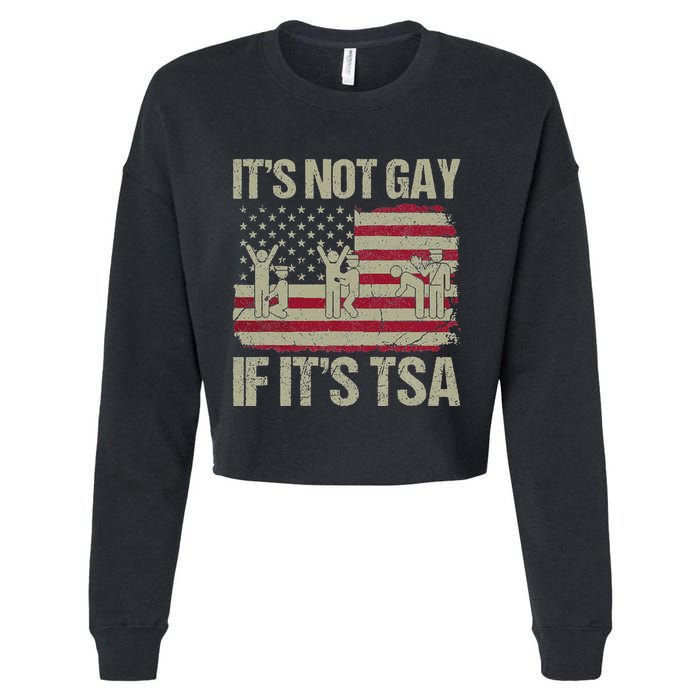 Distressed It Is Not Gay If ItS Tsa Funny Security Cropped Pullover Crew