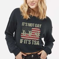 Distressed It Is Not Gay If ItS Tsa Funny Security Cropped Pullover Crew