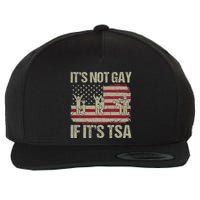 Distressed It Is Not Gay If ItS Tsa Funny Security Wool Snapback Cap