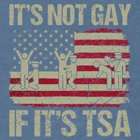 Distressed It Is Not Gay If ItS Tsa Funny Security Garment-Dyed Sweatshirt