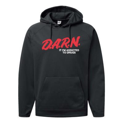 Darn It Im Addicted To Drugs Performance Fleece Hoodie