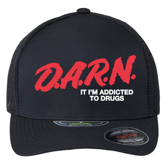 Darn It Im Addicted To Drugs Flexfit Unipanel Trucker Cap