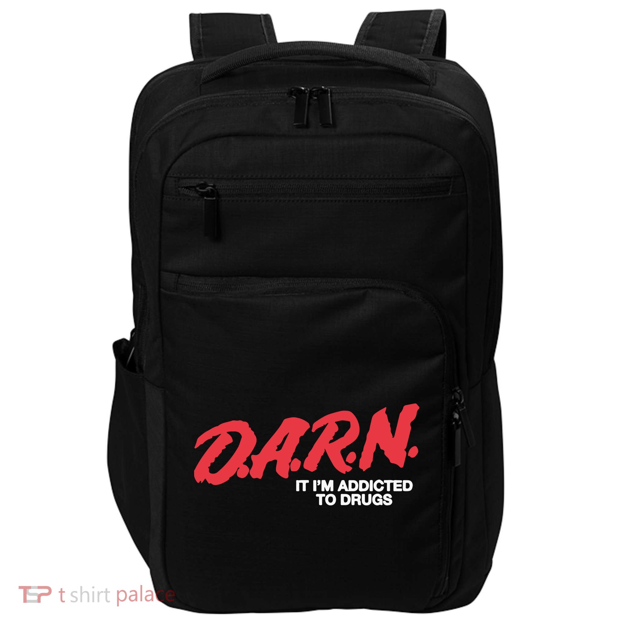 Darn It Im Addicted To Drugs Impact Tech Backpack