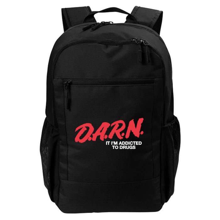 Darn It Im Addicted To Drugs Daily Commute Backpack