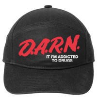 Darn It Im Addicted To Drugs 7-Panel Snapback Hat