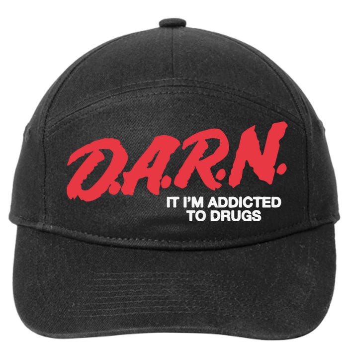 Darn It Im Addicted To Drugs 7-Panel Snapback Hat