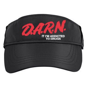 Darn It Im Addicted To Drugs Adult Drive Performance Visor