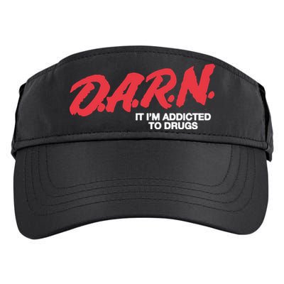 Darn It Im Addicted To Drugs Adult Drive Performance Visor
