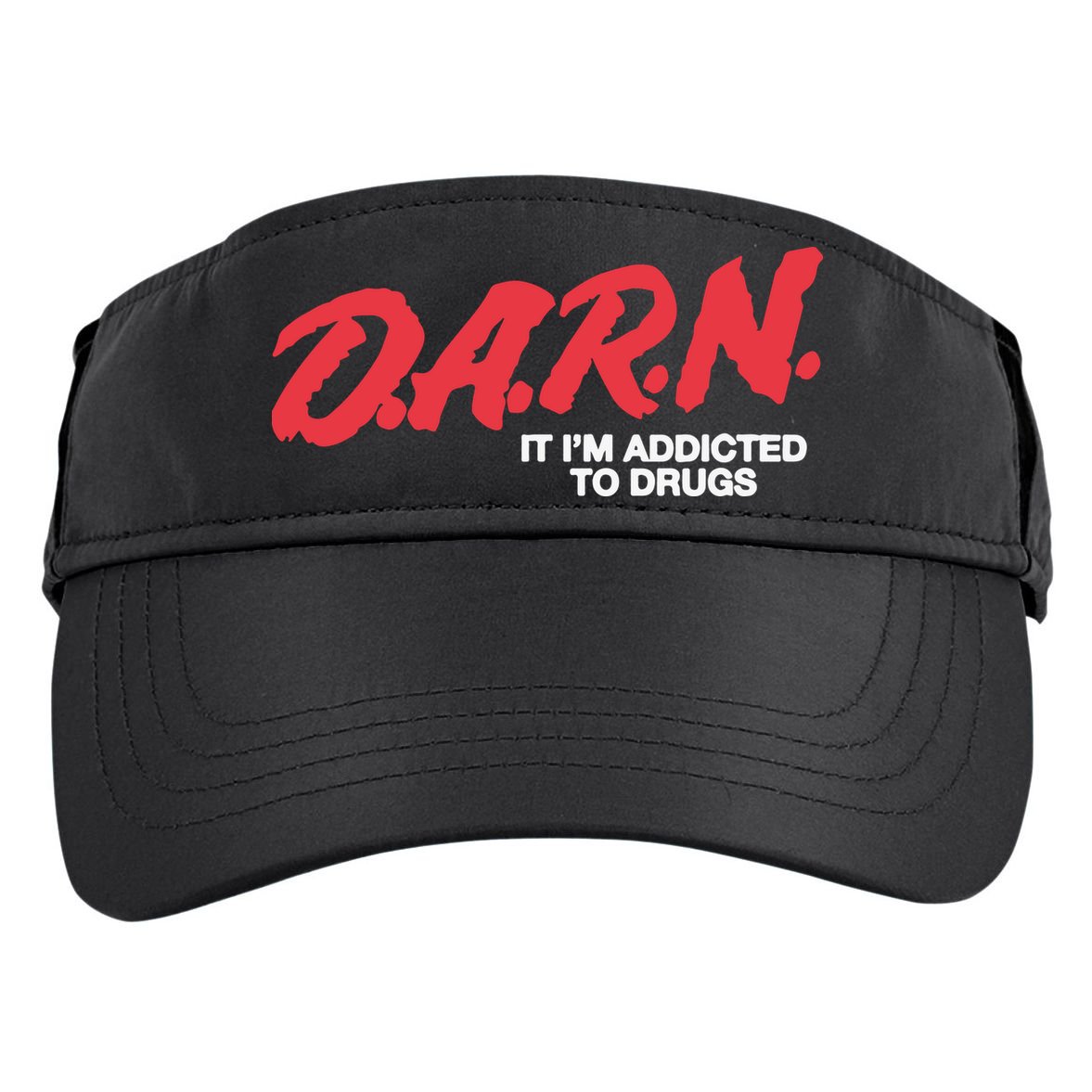 Darn It Im Addicted To Drugs Adult Drive Performance Visor