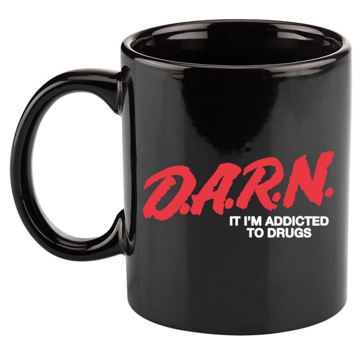 Darn It Im Addicted To Drugs 11oz C Handle Ceramic Mug