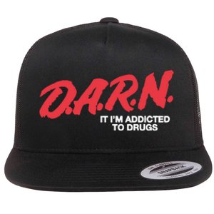 Darn It Im Addicted To Drugs Flat Bill Trucker Hat