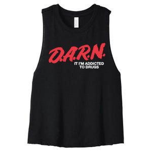 Darn It Im Addicted To Drugs Women's Racerback Cropped Tank