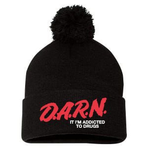 Darn It Im Addicted To Drugs Pom Pom 12in Knit Beanie