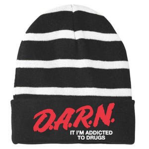 Darn It Im Addicted To Drugs Striped Beanie with Solid Band