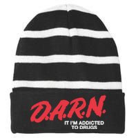 Darn It Im Addicted To Drugs Striped Beanie with Solid Band