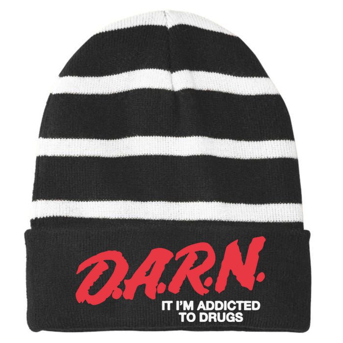 Darn It Im Addicted To Drugs Striped Beanie with Solid Band