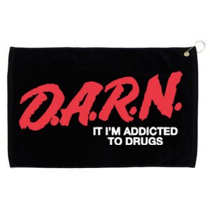 Darn It Im Addicted To Drugs Grommeted Golf Towel