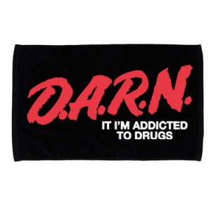 Darn It Im Addicted To Drugs Microfiber Hand Towel