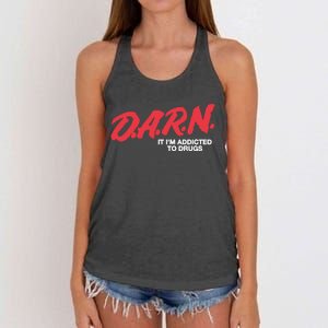 Darn It Im Addicted To Drugs Women's Knotted Racerback Tank