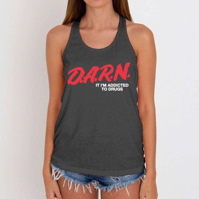 Darn It Im Addicted To Drugs Women's Knotted Racerback Tank