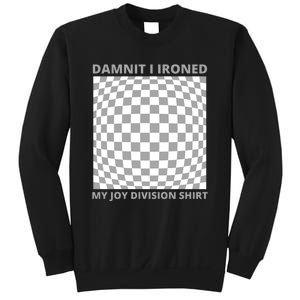 Damnit I Ironed My Division Sweatshirt