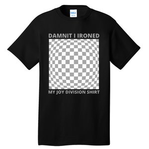 Damnit I Ironed My Division Tall T-Shirt